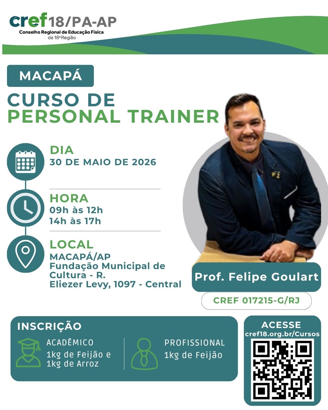 Curso de Personal Trainer em Macapá <h2>Curso de Personal Trainer em Macapá</h2> <img width="576" height="1024" src="https://www.cref18.org.br/wp-content/uploads/2026/05/Curso-de-Personal-Trainer-Story.jpg" alt="Curso de Personal Trainer Macapá" /> <p data-start="1063" data-end="1283">O CREF18/PA-AP promove em Macapá o <strong data-start="1098" data-end="1122">Curso de Personal Trainer</strong>, ministrado pelo <strong data-start="1140" data-end="1183">Prof. Felipe Goulart (CREF 017215-G/RJ)</strong>, referência na área do treinamento personalizado e desenvolvimento profissional em Educação Física.</p><p data-start="1285" data-end="1480">O evento é voltado para profissionais e acadêmicos que desejam ampliar seus conhecimentos sobre atuação do personal trainer, mercado fitness, atendimento personalizado e atualização profissional.</p><p data-start="1482" data-end="1629"><img role="img" draggable="false" src="https://s.w.org/images/core/emoji/17.0.2/svg/1f4c5.svg" alt="📅" /> <strong data-start="1485" data-end="1494">Data:</strong> 30 de Maio de 2026<br data-start="1513" data-end="1516" /><img role="img" draggable="false" src="https://s.w.org/images/core/emoji/17.0.2/svg/23f0.svg" alt="⏰" /> <strong data-start="1518" data-end="1530">Horário:</strong> 09h às 12h e 14h às 17h<br data-start="1541" data-end="1544" /><img role="img" draggable="false" src="https://s.w.org/images/core/emoji/17.0.2/svg/1f4cd.svg" alt="📍" /> <strong data-start="1547" data-end="1557">Local:</strong> Fundação Municipal de Cultura – R. Eliezer Levy, 1097 – Central, Macapá</p><h3 data-section-id="1shi0lj" data-start="1631" data-end="1654">Inscrição Solidária</h3><ul data-start="1656" data-end="1739"><li data-section-id="3djztj" data-start="1656" data-end="1704"><strong data-start="1658" data-end="1673">Acadêmicos:</strong> 1kg de feijão + 1kg de arroz</li><li data-section-id="vrjm8j" data-start="1705" data-end="1739"><strong data-start="1707" data-end="1725">Profissionais:</strong> 1kg de feijão</li></ul><p data-start="1741" data-end="1802">As doações deverão ser entregues no credenciamento do evento.</p><p data-start="1804" data-end="1865"><img role="img" draggable="false" src="https://s.w.org/images/core/emoji/17.0.2/svg/1f4de.svg" alt="📞" /> Informações: (91) 3223-6688<br data-start="1834" data-end="1837" /><img role="img" draggable="false" src="https://s.w.org/images/core/emoji/17.0.2/svg/1f4e7.svg" alt="📧" /> <a rel="noopener" data-start="1840" data-end="1865">comunicacao@cref18.org.br </a></p> <a href="https://servicos.cref18.org.br/Cursos/index2/191">
inscreva-se
</a>
<h2>Como Chegar</h2>
<iframe loading="lazy"
src="https://maps.google.com/maps?q=Funda%C3%A7%C3%A3o%20Municipal%20de%20Cultura%20%E2%80%93%20R.%20Eliezer%20Levy%2C%201097%20%E2%80%93%20Central%2C%20Macap%C3%A1&t=m&z=14&output=embed&iwloc=near"
title="Fundação Municipal de Cultura – R. Eliezer Levy, 1097 – Central, Macapá"
aria-label="Fundação Municipal de Cultura – R. Eliezer Levy, 1097 – Central, Macapá"
></iframe>